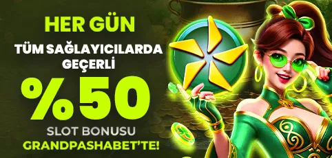 HER GÜN %50 SLOT BONUSU
